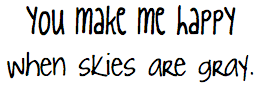 You Make me Happy