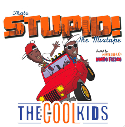 Cool Kids - That's Stupid