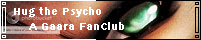 Hug The Psycho ~Gaara Fan Guild~ banner