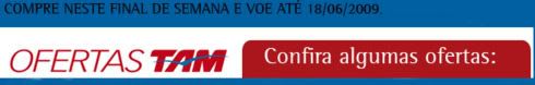 TAM: Primeira Mega Promoção de Vôos Internacionais TAM: Primeira Mega Promoção de Vôos Internacionais