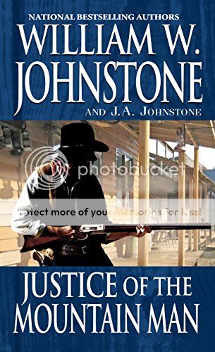 Last Mountain Man - Smoke Jensen series (26) Justice of the Mountain - William W. Johnstone